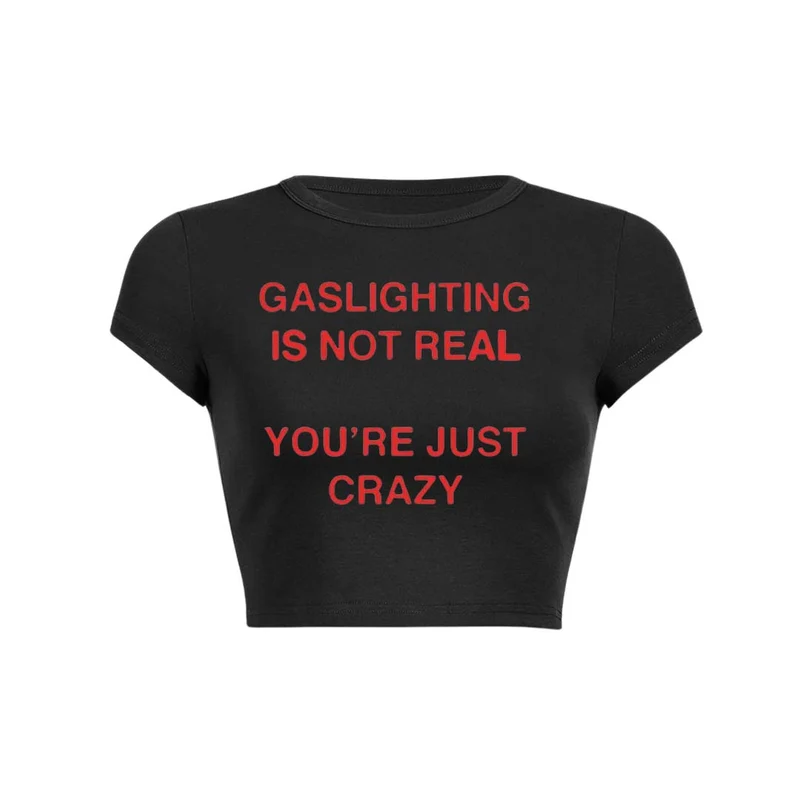 Gaslighting Not Real Y2K Baby T-shirt Crop Top